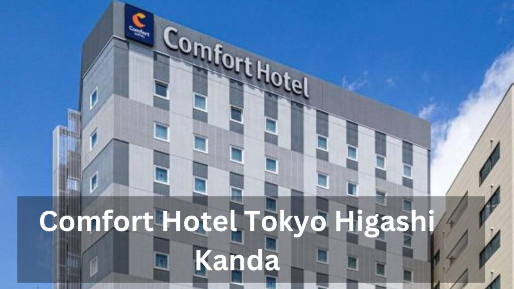 Comfort Hotel Tokyo Higashi Kanda