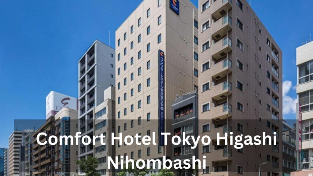 Comfort Hotel Tokyo Higashi Nihombashi