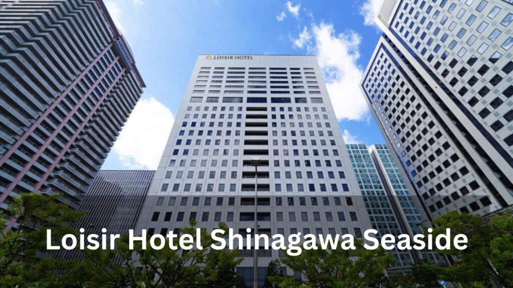 Loisir Hotel Shinagawa Seaside