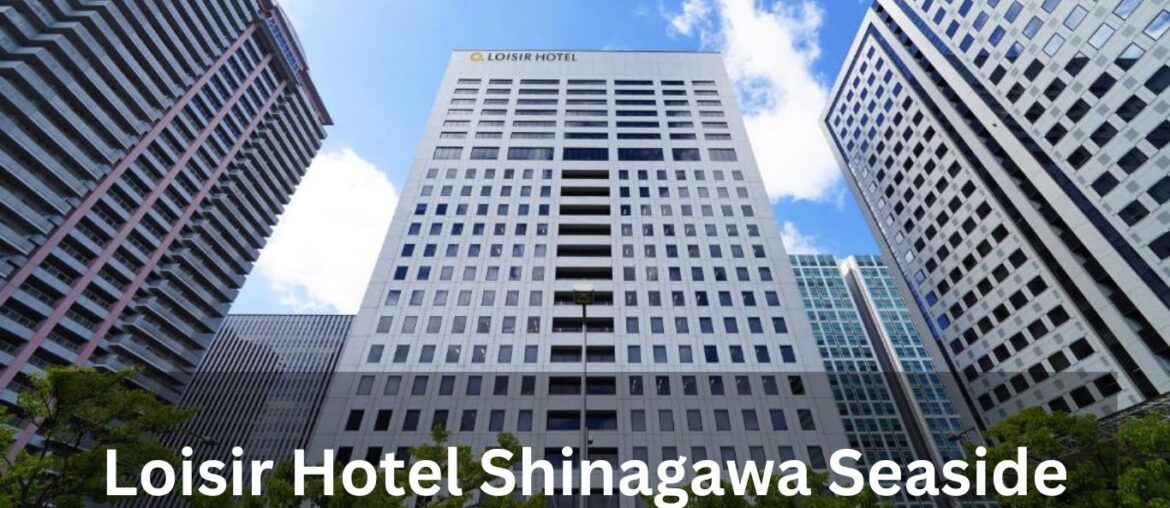 Loisir Hotel Shinagawa Seaside